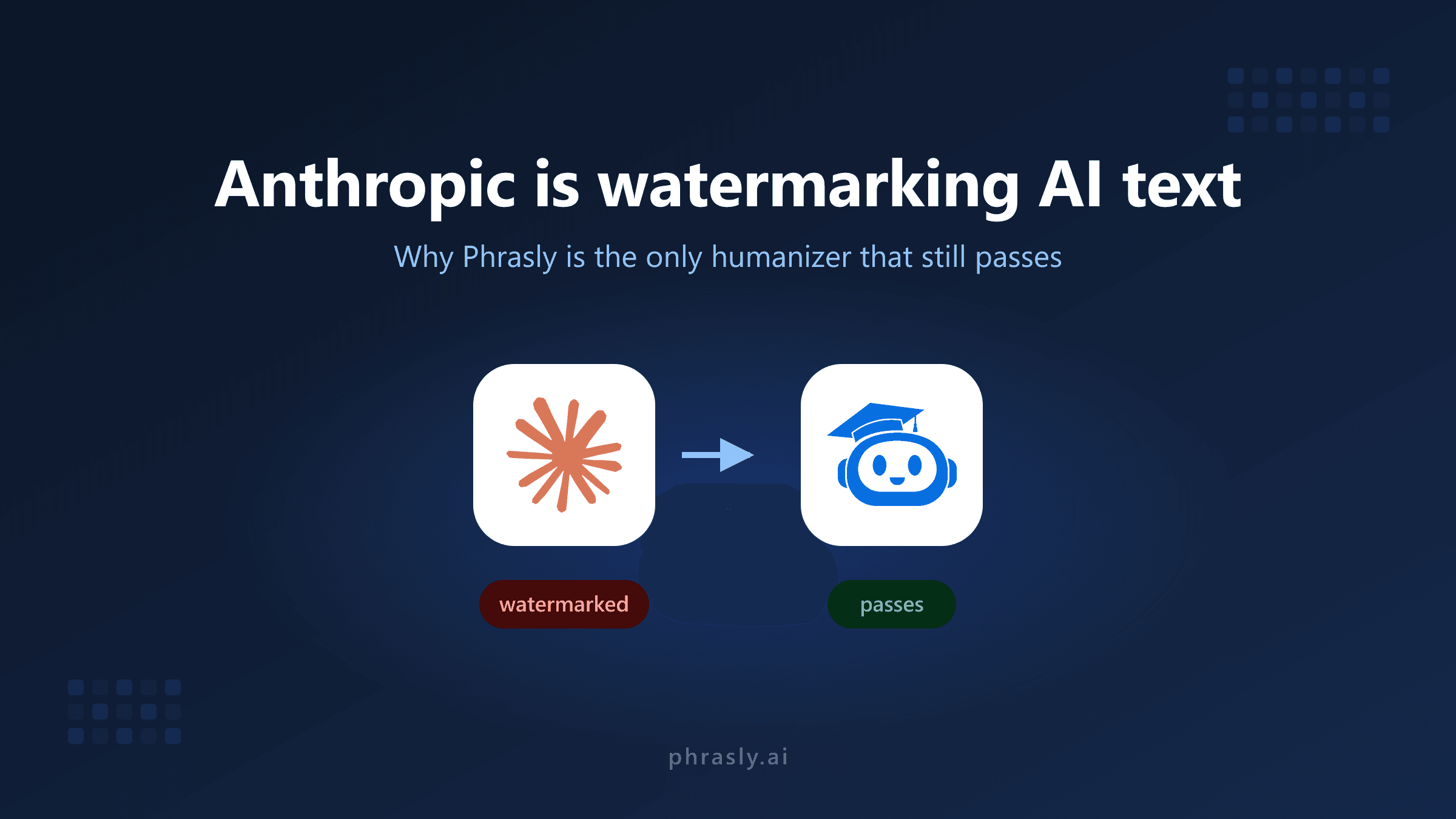 Anthropic Is Watermarking AI Text. Phrasly Is the Only Humanizer That Still Passes